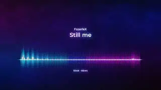 FazerleX - Still Me 