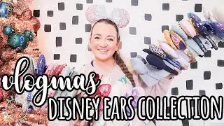 Disney Ears Collection | BBBrooke, shopDisney, Once Upon Wonderland, & more! | Vlogmas 2021