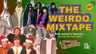 The Weirdo Mixtape Ep 4 | A Cosmic Christmas + Our 2025 Holiday Countdown & Power Pop Blind Box!