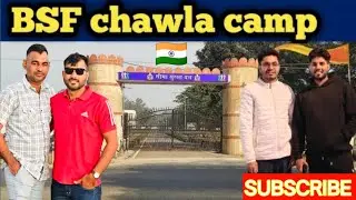 BSF Chhawla Camp Vlog | Border Security Force Campus Tour | BSF Life & Experience 🇮🇳