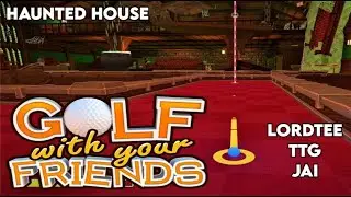 Golf With Your Friends (Haunted House) Ft Ttg, Jai