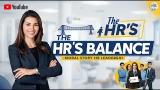 The HR&rsquo;s Balance | Moral Story in English | Short Story on HR Life & Leadership