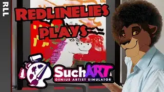 Redlinelies Plays: SUCH ART