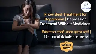 Know Best Treatment for Depression | Depression Treatment Without Medicines - NEUROMIND TMS CENTRE