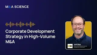 Corporate Development Strategy in High-Volume M&A with Jeff Giles