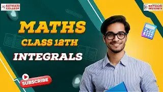 Class 12 Integrals Made Easy | Maths Board Exam Preparation | KSN