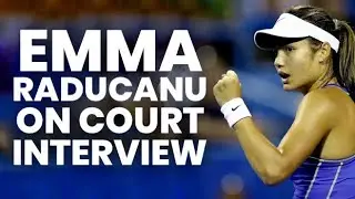 Emma Raducanu Post Match Interview 4th August &lsquo;22