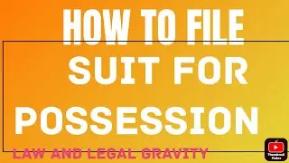 SUIT FOR POSSESSION ||HOW TO FILE SUIT FOR POSSESSION || PROPERTY KA KABZA POSSESSION KAISE LE