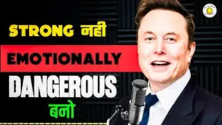 Strong नहीं, Emotionally Dangerous बनो | Psychology That Will Change You 🔥