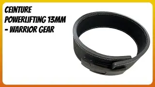 AVIS (2025) : Ceinture Powerlifting 13mm - Warrior Gear. D&Eacute;TAILS