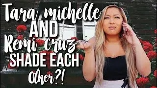 REMI CRUZ AND TARA MICHELLE SHADE EACH OTHER!! ||YOUTUBE NEWS