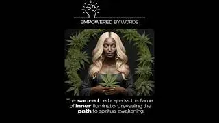 The Sacred Herb, Sparks The Flame Of Inner Illumination.