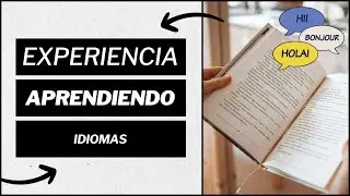My Experience Learning Languages with Language Acquisition Theory.