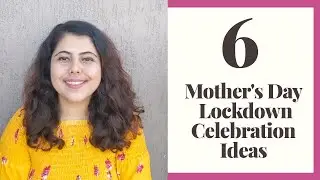How To Celebrate Mother's Day In Lockdown | Easy Ideas At Home
