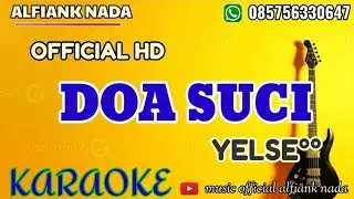 DOA SUCI ||YELSE|| []KARAOKE[] {OFFICIAL HD} ALFIAN NADA