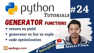 Python #24: Generator Functions | Tutorial by APDaga