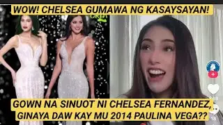 GINAYA DAW ANG GOWN NI MS UNIVERSE 2014 PAULINA VEGA? PANOORIN #chelseafernandez #paulinavega