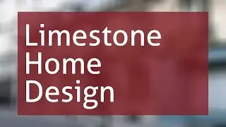 Limestone Home Design
