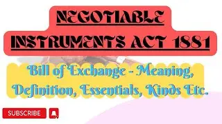 Bill of Exchange - Meaning,  Definition,  Essentials and Kinds || Negotiable Instruments Act 1881