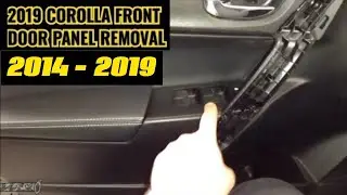 2014 - 2019 TOYOTA COROLLA FRONT DOOR PANEL REMOVAL | 2014 2015 2016 2017 2018 2019 