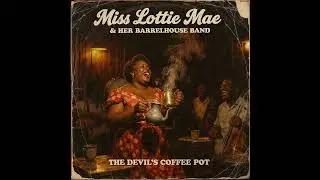 Miss Lottie Mae & Her Barrelhouse Band &ndash; The Devil&rsquo;s Coffee Pot (1942) [Gospel Blues Vinyl Archives]