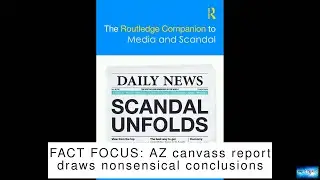 FACT FOCUS: AZ canvass report draws nonsensical conclusions