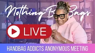 Handbag Addicts Anonymous Meeting #handbags