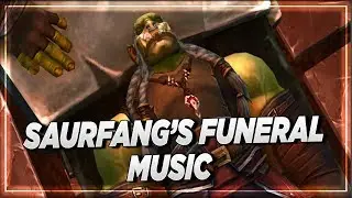 Battle for Azeroth 8.2.5 Music | Saurfang's Funeral