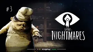 РУБИМ РУКИ, БУДИМ ПОВАРА  ▪  LITTLE NIGHTMARES прохождение #3