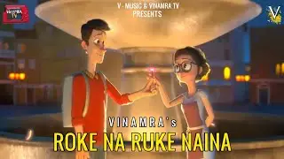 Vinamra &ndash; Roke Na Ruke Naina | Official Music Video