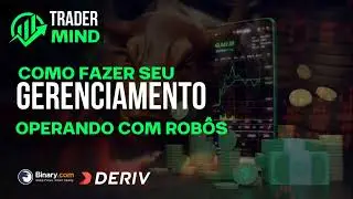 GERENCIAMENTO DE RISCO - OPERANDO COM ROB&Ocirc;S - BINARY E DERIV
