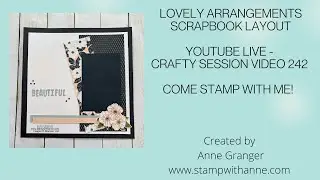 Lovely Arrangements Bundle Beautiful Scrapbook Page - Crafty Session Video 242