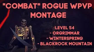 Combat Rogue (World PVP Montage) - World of Warcraft Classic