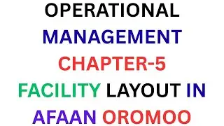 FACILITY LAYOUT IN AFAAN OROMOO/OPERATIONAL MANAGEMENT/CHAPTER-5/#operationalmanagement #kookeeftube