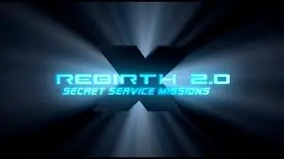 X Rebirth 2.0 Secret Service Missions Gameplay (PC HD)