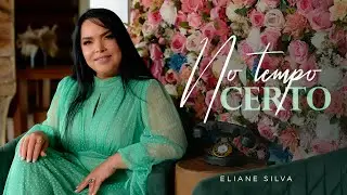 No Tempo Certo - Eliane Silva (Clipe Oficial)