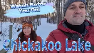 Chickakoo Lake, Watch Before You Go!