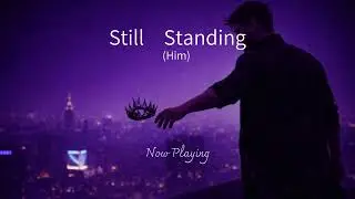 Still Standing -him-