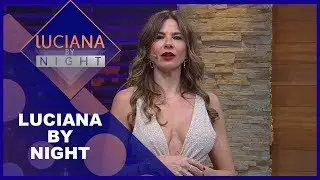 Luciana by Night com Andressa Urach - Completo 08/10/19