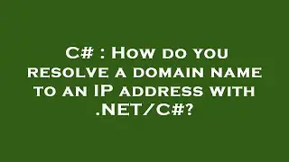 C# : How do you resolve a domain name to an IP address with .NET/C#?
