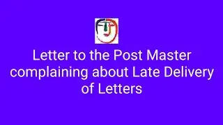 Letter to the Post Master complaining about Late delivery of letters