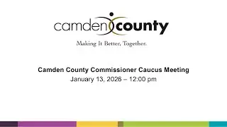 Camden County Board of Commissioners January 2026 Caucus Meeting