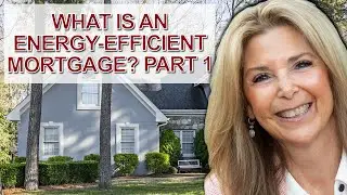 Part 1: Lower Costs Through Energy-Efficient Mortgages | Real Estate Experts