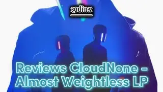 Album Review #3 | CloudNone - Almost Weightless LP