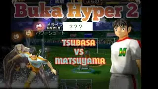 CARA NGEBUKA HYPER 2 YANG TERKUNCI C.TSUBASA VS MATSUYAMA EP6