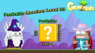 Growtopia - PerOxide Reaches Level 99!