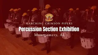 Marching Crimson Pipers | Percussion Section Exhibition | Montgomery, AL