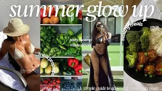 MY SUMMER GLOW UP PLAN | EP 1: what I eat in a day for fat loss & muscle gain+meal prep made simple