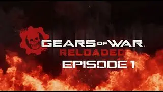 Gears of War Reloaded - Let's play Ep1