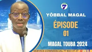 🔵Y&Ocirc;BBAL MAGAL AK S&Euml;RI&Ntilde; BASIIRA NIANG #&Eacute;PISODE_1 MAGAL TOUBA 2024